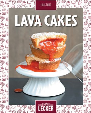 ISBN 9783741520020: Einfach lecker: Lava Cakes