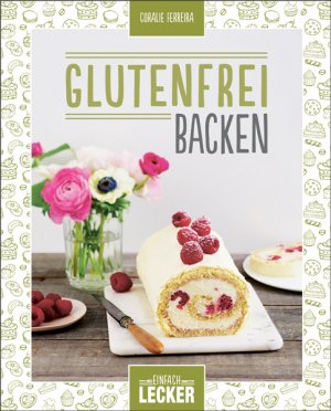 ISBN 9783741520044: Einfach lecker: Glutenfrei backen