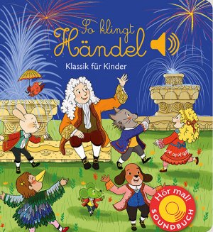 ISBN 9783741523564: So klingt Händel - Klassik für Kinder (Soundbuch)