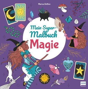 ISBN 9783741527760: Mein Super-Malbuch – Magie - Ein Malbuch voller magischer Bilder für kleine Hexen und echte Magierinnen! Ab 5 Jahren