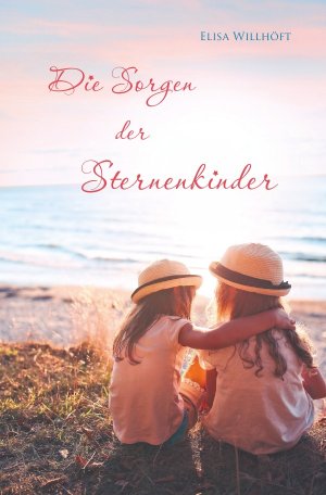 ISBN 9783741806018: Die Sorgen der Sternenkinder - Wenn Regen aus den Augen fällt