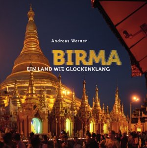 ISBN 9783741806940: Birma - Ein Land wie Glockenklang