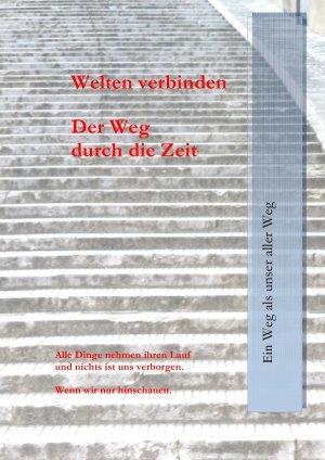 ISBN 9783741822742: Welten verbinden. – Der Weg durch die Zeit