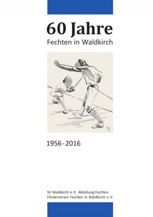 ISBN 9783741827099: 60 Jahre Fechten in Waldkirch