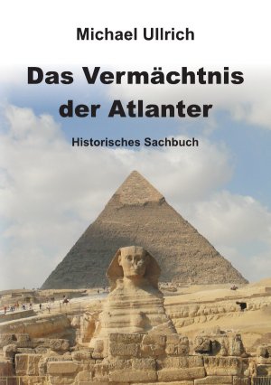 ISBN 9783741835216: Das Vermächtnis der Atlanter – Historisches Sachbuch