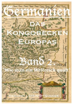 ISBN 9783741856235: Germanien, das Kongobecken Europas / GERMANIEN das Kongobecken Europas Band 2.