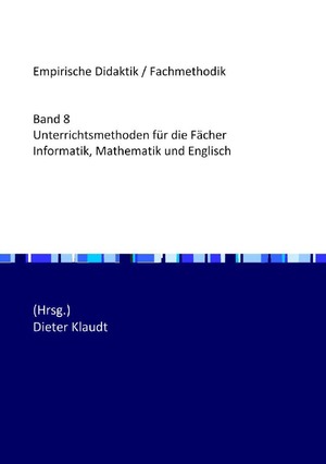 ISBN 9783741873669: Unterrichtsmethoden für die Fächer Informatik, Mathematik und Englisch