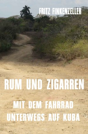 ISBN 9783741886034: RUM UND ZIGARREN - Mit dem Fahrrad unterwegs auf Kuba