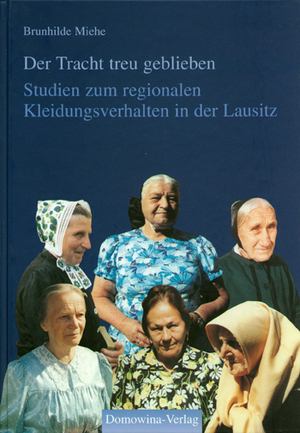 ISBN 9783742018038: Der Tracht treu geblieben – Studien zum regionalen Kleidungsverhalten in der Lausitz