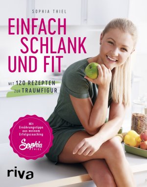 ISBN 9783742301178: Einfach schlank und fit - mit 120 Rezepten zur Traumfigur