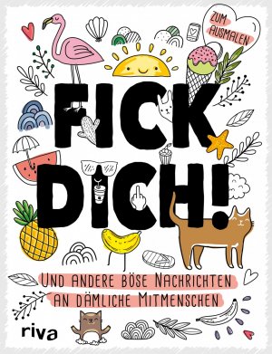 neues Buch – Fick dich! | Und andere böse Nachrichten an dämliche Mitmenschen - zum Ausmalen | riva Verlag | Taschenbuch | 64 S. | Deutsch | 2016 | riva Verlag | EAN 9783742301260