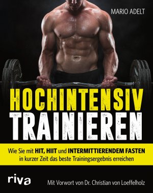 ISBN 9783742302625: Hochintensiv trainieren - Wie Sie mit HIT, HIIT und intermittierendem Fasten in kurzer Zeit das beste Trainingsergebnis erreichen