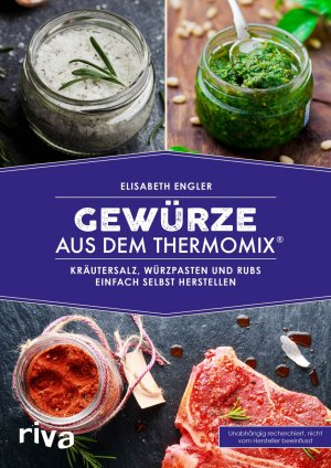 ISBN 9783742305251: Gewürze aus dem Thermomix® - Kräutersalz, Würzpasten und Rubs einfach selbst herstellen