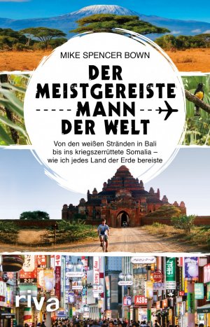 ISBN 9783742305343: Der meistgereiste Mann der Welt - Von den endlosen Steppen der Mongolei bis ins kriegszerrüttete Somalia – wie ich jedes Land der Erde bereiste