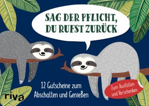 ISBN 9783742306487: Sag der Pflicht, du rufst zurück - 12 Gutscheine zum Abschalten und Genießen