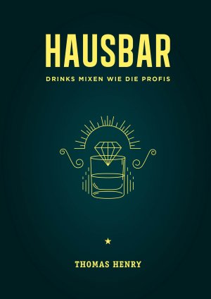 ISBN 9783742306869: Hausbar - Drinks mixen wie die Profis