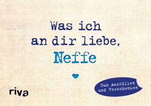 ISBN 9783742310187: Was ich an dir liebe, Neffe – Miniversion – Zum Ausfüllen und Verschenken