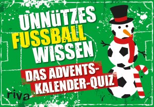 ISBN 9783742310712: Unnützes Fußballwissen: Das Adventskalender-Quiz