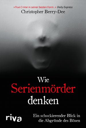 ISBN 9783742315458: Wie Serienmörder denken - Ein schockierender Blick in die Abgründe des Bösen. Ein True Crime Klassiker des Kriminologens und Englands-Bestseller-Autors