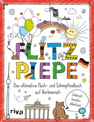 neues Buch – Flitzpiepe / Das ultimative Fluch- und Schimpfmalbuch auf Berlinerisch