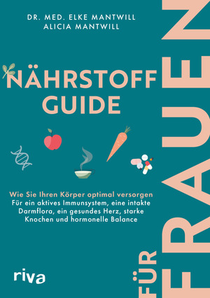 ISBN 9783742317797: Nährstoff-Guide für Frauen / Wie Sie Ihren Körper optimal versorgen - für ein aktives Immunsystem, eine intakte Darmflora, ein gesundes Herz, starke Knochen und hormonelle Balance