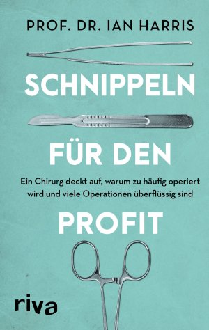 ISBN 9783742319654: Schnippeln für den Profit - Ein Chirurg deckt auf, warum zu häufig operiert wird und viele Operationen überflüssig sind