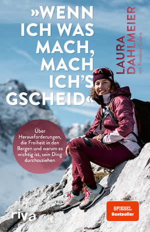 ISBN 9783742321763: Wenn ich was mach, mach ich´s gscheid«: Über Herausforderungen, die Freiheit in den Bergen und warum es wichtig ist, sein Ding durchzuziehen. Mit ein...