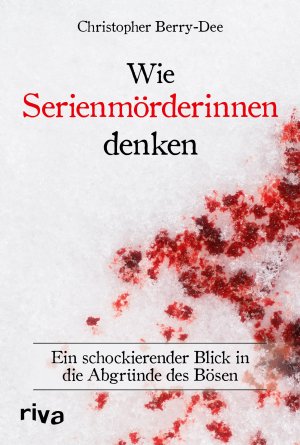 ISBN 9783742322340: Wie Serienmörderinnen denken