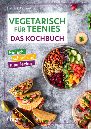 ISBN 9783742323996: Vegetarisch für Teenies: Das Kochbuch | Einfach, schnell und superlecker Easy Rezepte für herzhafte und süße Gerichte und Snacks für Teenager | Patrick Rosenthal | Buch | Kochbücher für Teenies | 2024