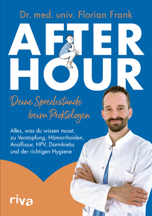 gebrauchtes Buch – Florian Frank – After hour - deine Sprechstunde beim Proktologen : alles, was du wissen musst, zu Verstopfung, Hämorrhoiden, Analfissur, HPV, Darmkrebs und der richtigen Hygiene