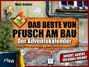 ISBN 9783742325624: Das Beste von Pfusch am Bau – Der Adventskalender – Advent, Advent, ein Kabel brennt. Für Fans der Facebook Seite. Das witzige Geschenk zu Weihnachten für Handwerker und Heimwerker.