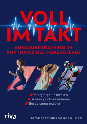 neues Buch – Gronwald, Thomas; Törpel – Voll im Takt – Ausdauertraining im Rhythmus des Herzschlags - Herzfrequenz messen, Training individualisieren, Bestleistung erzielen