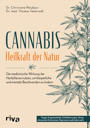 neues Buch – Christiane Neubaur – Cannabis - Heilkraft der Natur | Die medizinische Wirkung der Hanfpflanze nutzen, um körperliche und mentale Beschwerden zu lindern. Gegen Angstzustände, Schmerzen, Depressionen und vieles mehr | Buch