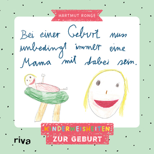 ISBN 9783742326744: Bei einer Geburt muss unbedingt immer eine Mama mit dabei sein - Kinderweisheiten zur Geburt | Kindermund. Charmante Sprüche und Zeichnungen von Kindern für Mamas, Papas, Eltern