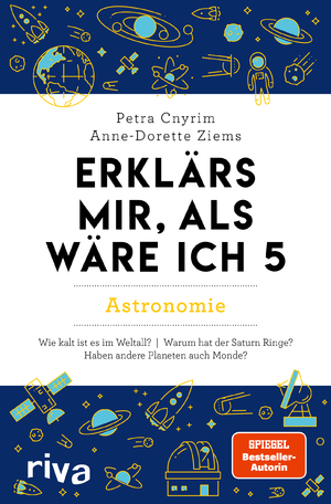 gebrauchtes Buch – Cnyrim, Petra; Ziems – Erklärs mir, als wäre ich 5 – Astronomie - Der Nachfolger zum SPIEGEL-Bestseller. Das perfekte Geschenk für Eltern, Lehrer und alle Neugierigen