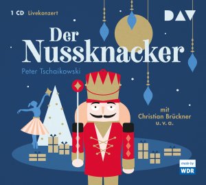 neues Hörbuch – Tschaikowski, Peter I – Der Nussknacker, 1 Audio-CD