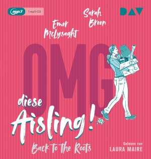 ISBN 9783742413598: OMG, diese Aisling! Back to the Roots. Emer McLysaght, Sarah Breen ; gelesen von Laura Maire ; aus dem irischen Englisch von Barbara König / In Beziehung stehende Ressource: ISBN: 9783839813935; In Beziehung stehende Ressource: ISBN: 9783742412072; In Beziehung stehende Ressource: ISBN: 9783862314539