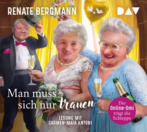 neues Hörbuch – Renate Bergmann – Man muss sich nur trauen. Die Online-Omi traegt die Schleppe, 4 Audio-CD