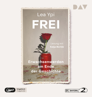 neues Hörbuch – Lea Ypi – Frei. Erwachsenwerden am Ende der Geschichte