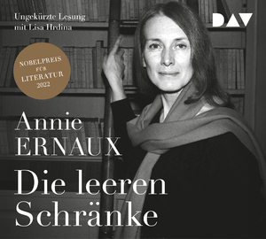 neues Hörbuch – Annie Ernaux – Die leeren Schränke: Ungekürzte Lesung mit Lisa Hrdina (5 CDs)