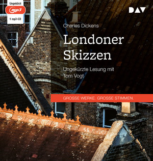 neues Hörbuch – Charles Dickens – Londoner Skizzen