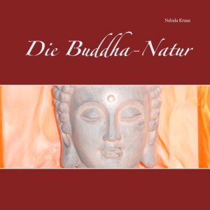 ISBN 9783743139428: Die Buddha-Natur