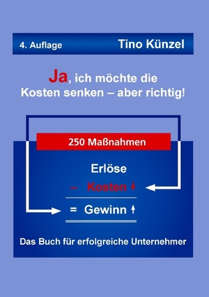 ISBN 9783743144941: Ja, ich möchte die Kosten senken - aber richtig! – Das Buch für erfolgreiche Unternehmer