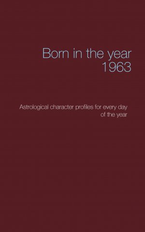 ISBN 9783743152069: Born in the year 1963 / Astrological character profiles for every day of the year / Christoph Däppen / Taschenbuch / Born in the year / Paperback / 132 S. / Englisch / 2017 / Books on Demand GmbH