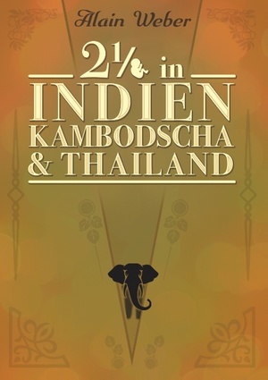 ISBN 9783743175310: Zweieinhalb in Indien, Kambodscha und Thailand