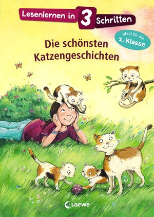 ISBN 9783743205062: Lesenlernen in 3 Schritten - Die schönsten Katzengeschichten: Kinderbuch mit großer Fibelschrift zum ersten Selberlesen für Kinder ab 6 Jahre - Ideal für die 1. Klasse