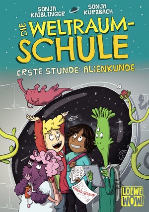 ISBN 9783743206755: Die Weltraumschule (Band 1) - Erste Stunde: Alienkunde – Kinderbuch ab 10 Jahre - Präsentiert von Loewe Wow! - Wenn Lesen WOW! macht