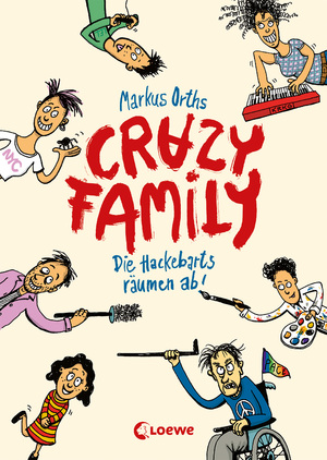 ISBN 9783743212176: Crazy Family (Band 1) - Die Hackebarts räumen ab! - Eine herrlich lustige Familiengeschichte zum Selberlesen ab 10 Jahren oder zum Vorlesen für die ganze Familie