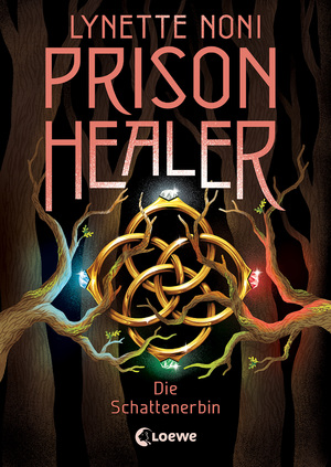 ISBN 9783743213517: Prison Healer (Band 3) - Die Schattenerbin – Lies jetzt das große Finale der Trilogie! - Ein Fantasyroman über Vergebung, Vertrauen und den Glauben an das Gute