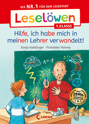 ISBN 9783743215689: Leselöwen 1. Klasse - Hilfe, ich habe mich in meinen Lehrer verwandelt! - Die Nr. 1 für den Lesestart - Mit Leselernschrift ABeZeh - Erstlesebuch für Kinder ab 6 Jahren